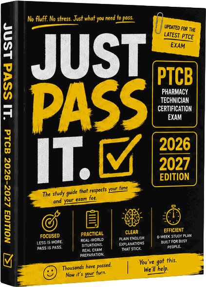 Just Pass It: PTCB — Pharmacy Technician Certification Exam, 2026–2027 Edition